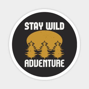 stay wild adventure Magnet